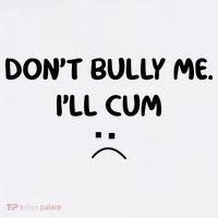 Don't Bully Me I'll Cum Coffee Mug thumb 5