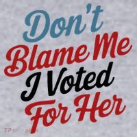 DonT Blame Me I Voted For Her Women's Sweatshirt thumb 2