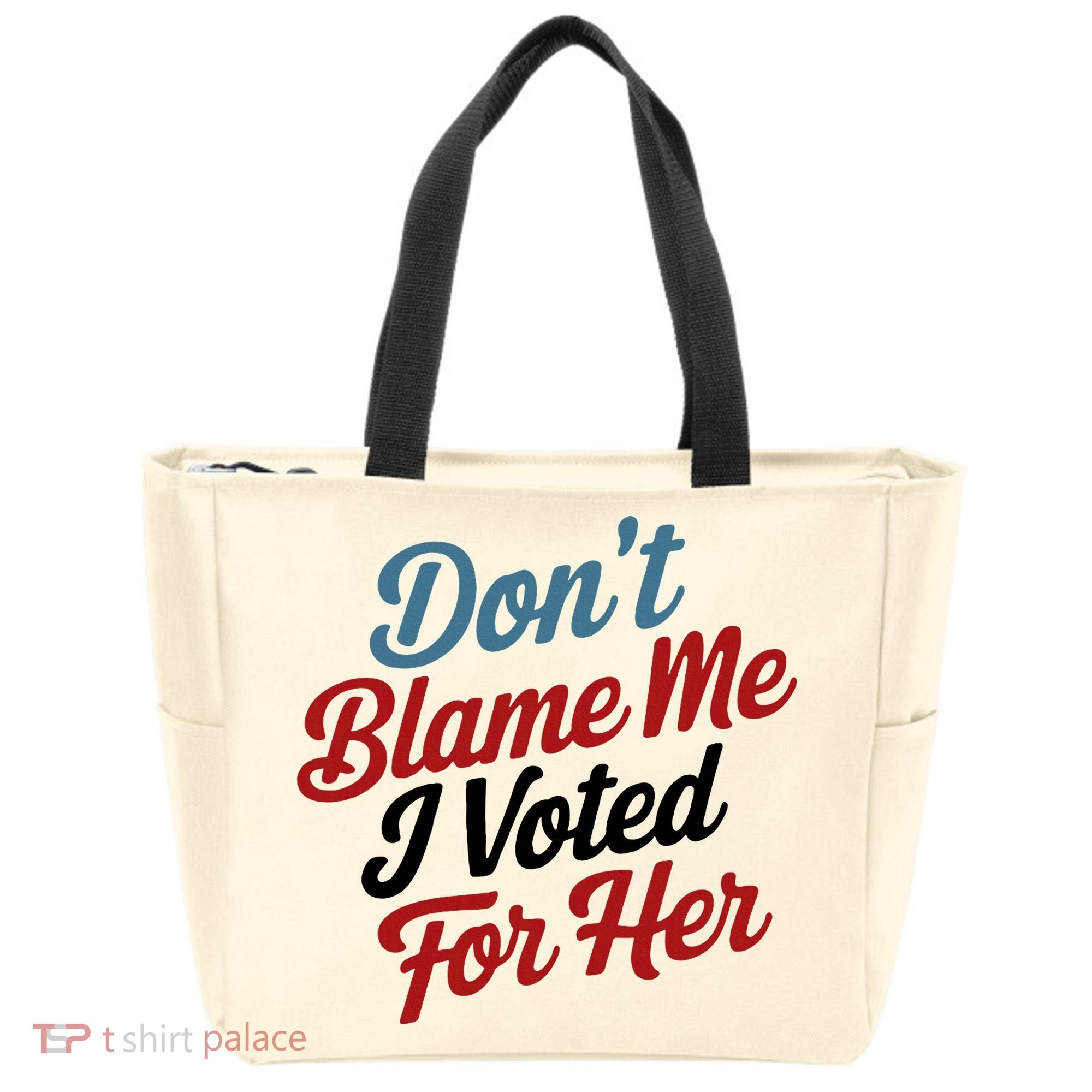 DonT Blame Me I Voted For Her Tote Bag