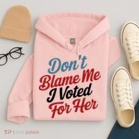 DonT Blame Me I Voted For Her Hoodie thumb 4