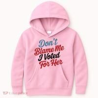 DonT Blame Me I Voted For Her Kids Hoodie thumb 0