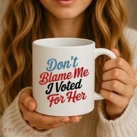 DonT Blame Me I Voted For Her Coffee Mug thumb 3