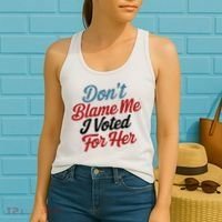 DonT Blame Me I Voted For Her Women's Tank Top thumb 2