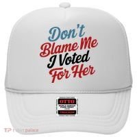 DonT Blame Me I Voted For Her Hat thumb 0