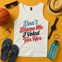 DonT Blame Me I Voted For Her Tank Top thumb 4