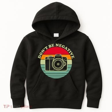 Dont Be Negative Camera Vintage Kids Hoodie