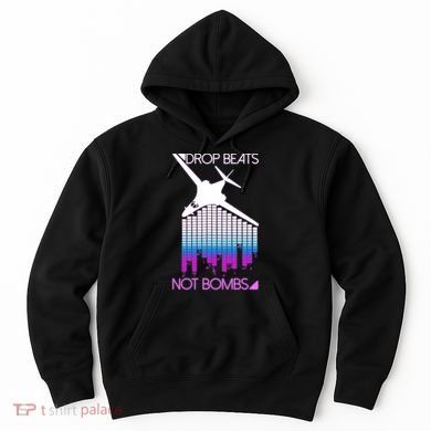 Drop Beats Not Bombs Hoodie