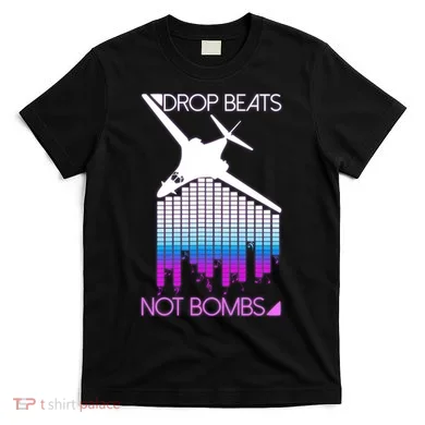 Drop Beats Not Bombs T-Shirt