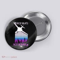 Drop Beats Not Bombs Button thumb 0