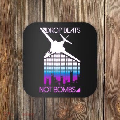Drop Beats Not Bombs Coaster