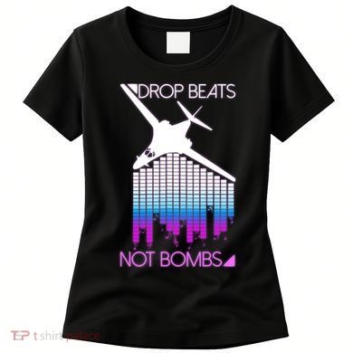 Drop Beats Not Bombs Women's T-Shirt