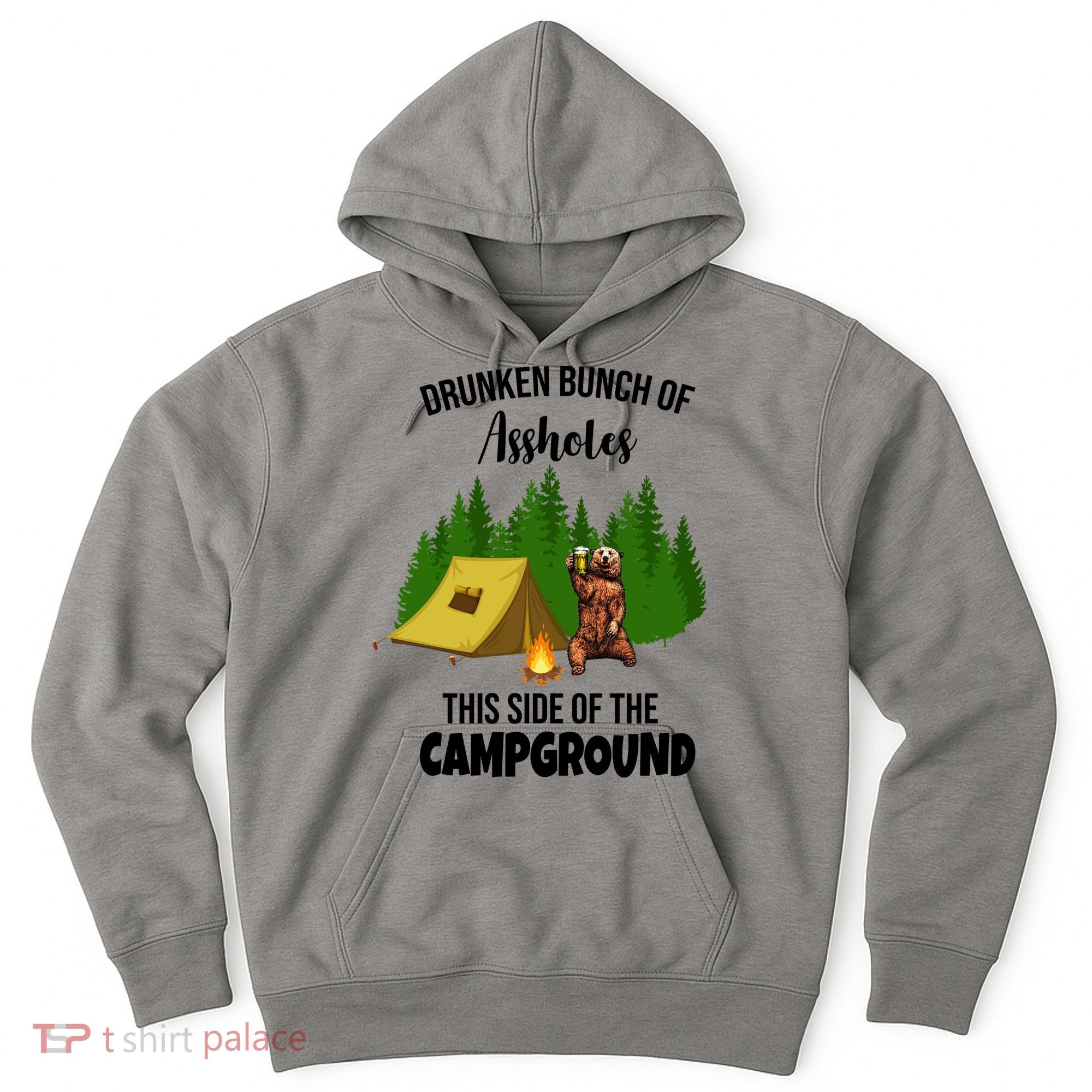 Drunken Bunch Of Assholes This Side Of The Campground Hoodie