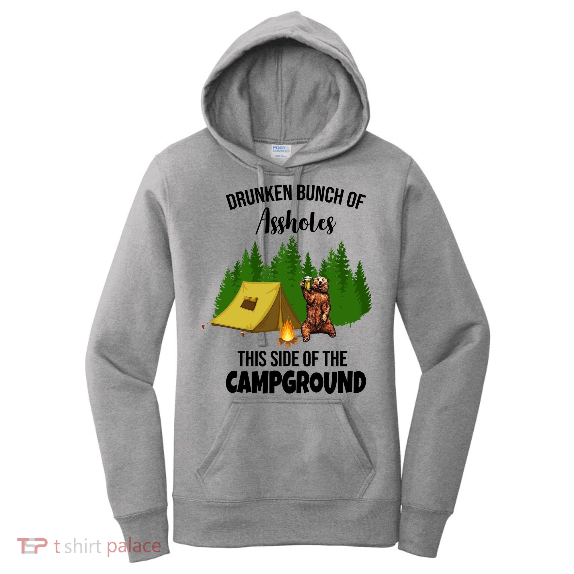 Drunken Bunch Of Assholes This Side Of The Campground Women's Hoodie