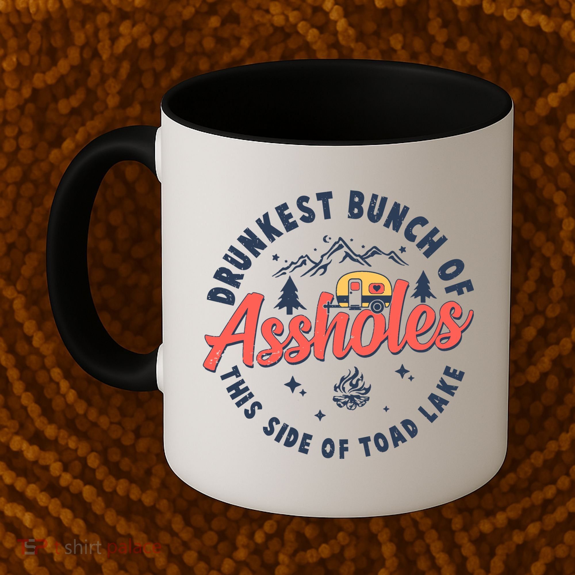 Drunkest Bunch Of Assholes This Side Of The Toad Lake Coffee Mug