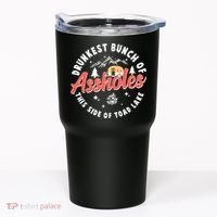 Drunkest Bunch Of Assholes This Side Of The Toad Lake Tumbler thumb 0