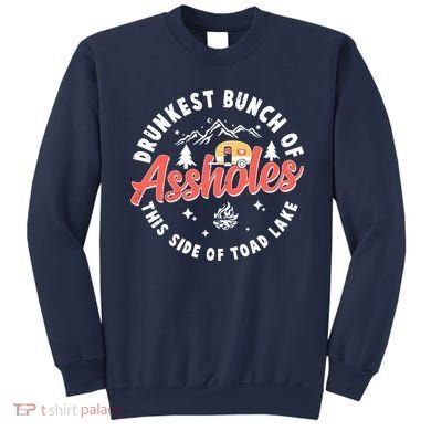 Drunkest Bunch Of Assholes This Side Of The Toad Lake Sweatshirt