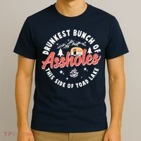 Drunkest Bunch Of Assholes This Side Of The Toad Lake T-Shirt thumb 3