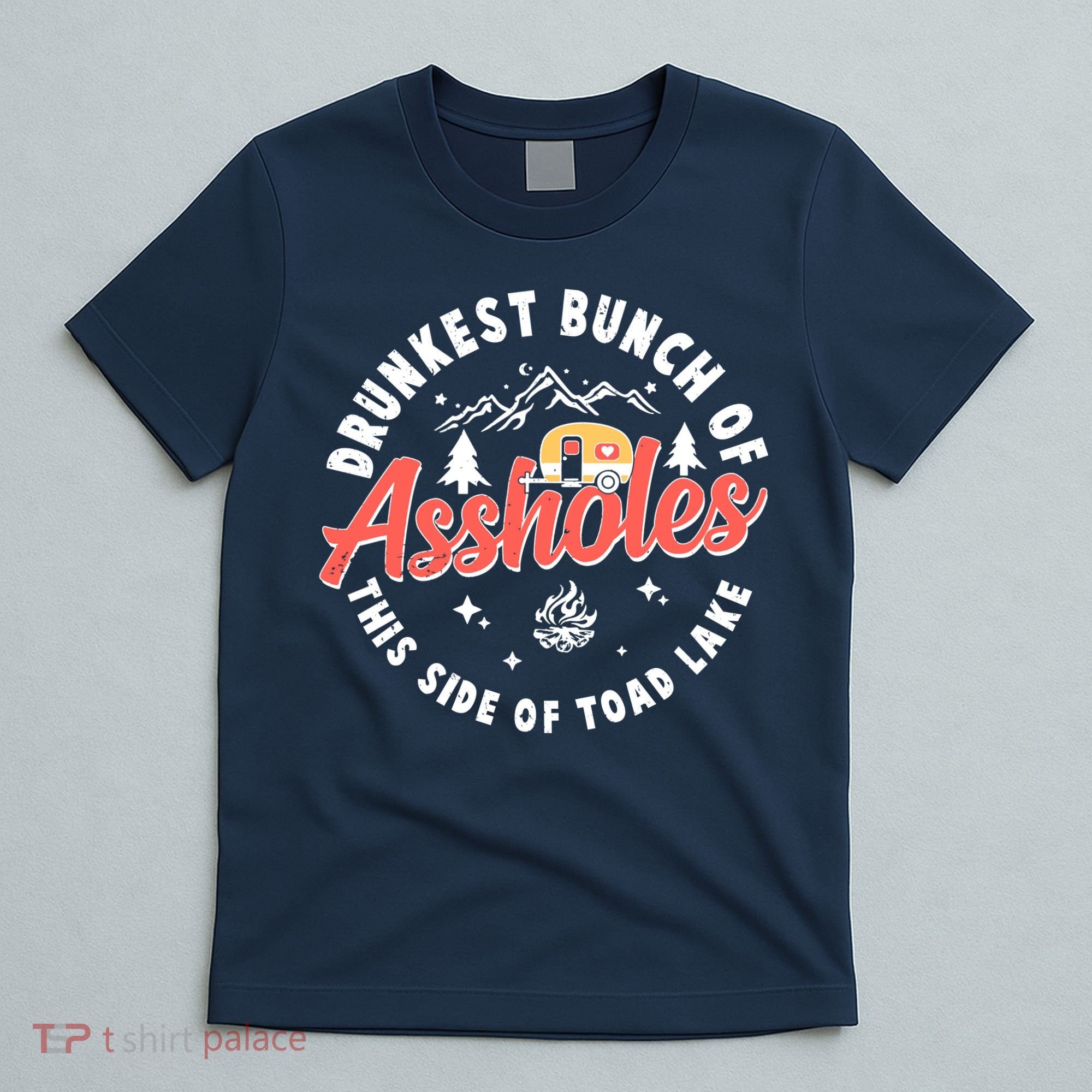 Drunkest Bunch Of Assholes This Side Of The Toad Lake T-Shirt