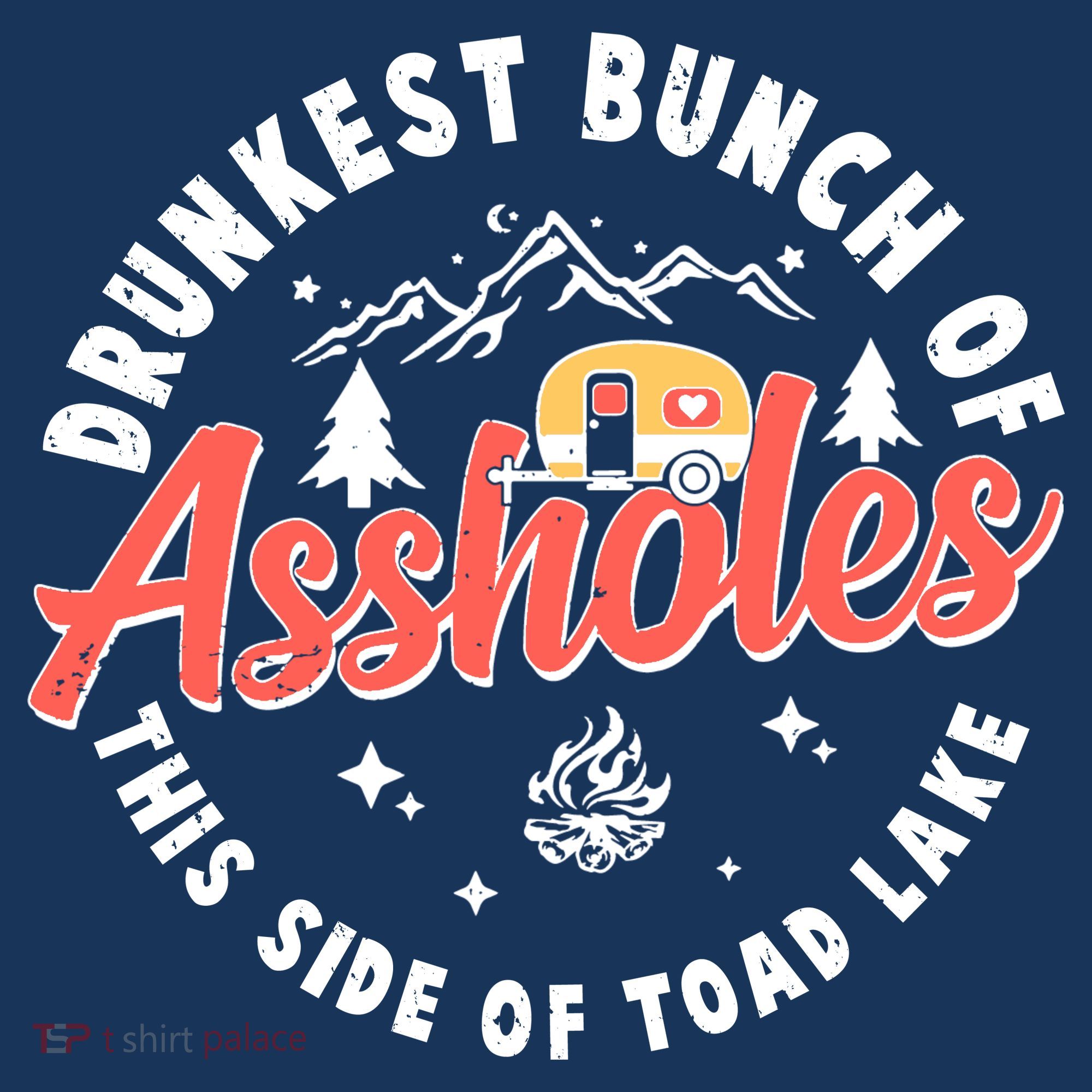 Drunkest Bunch Of Assholes This Side Of The Toad Lake T-Shirt
