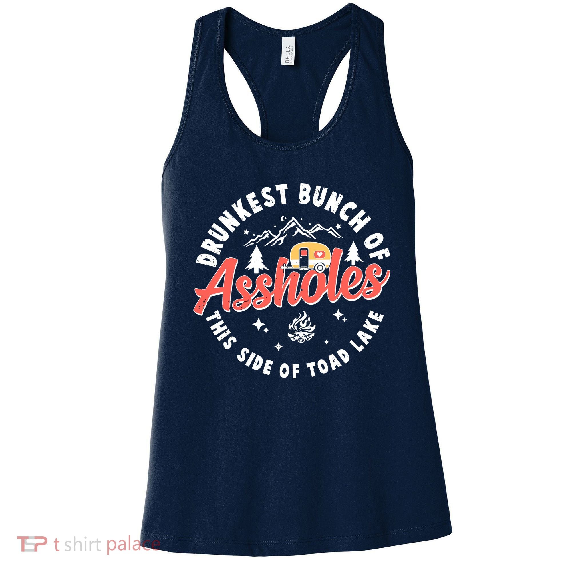 Drunkest Bunch Of Assholes This Side Of The Toad Lake Women's Tank Top