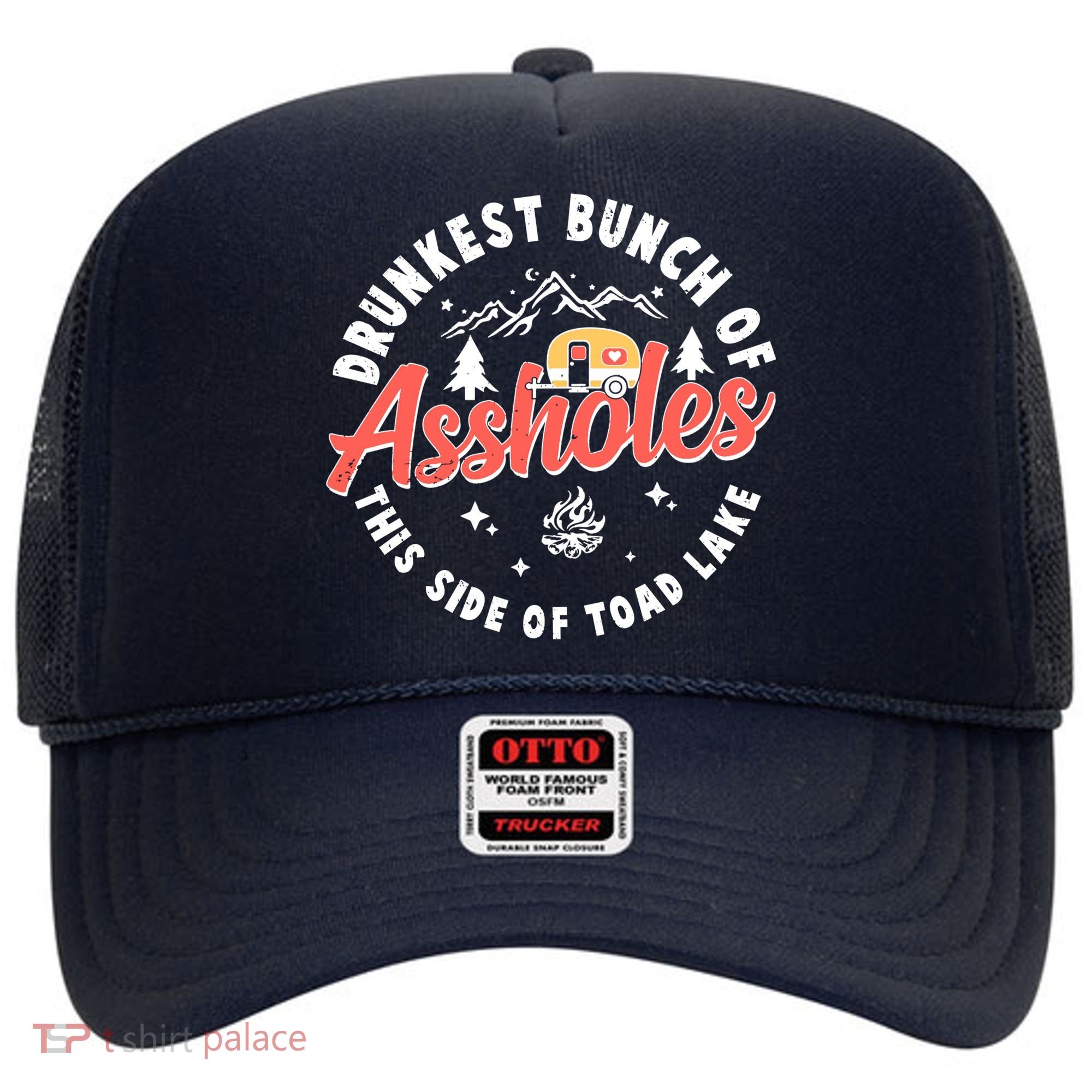 Drunkest Bunch Of Assholes This Side Of The Toad Lake Hat