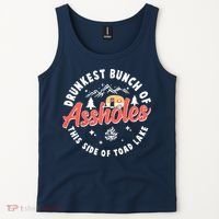 Drunkest Bunch Of Assholes This Side Of The Toad Lake Tank Top thumb 2