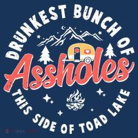 Drunkest Bunch Of Assholes This Side Of The Toad Lake Women's T-Shirt thumb 6
