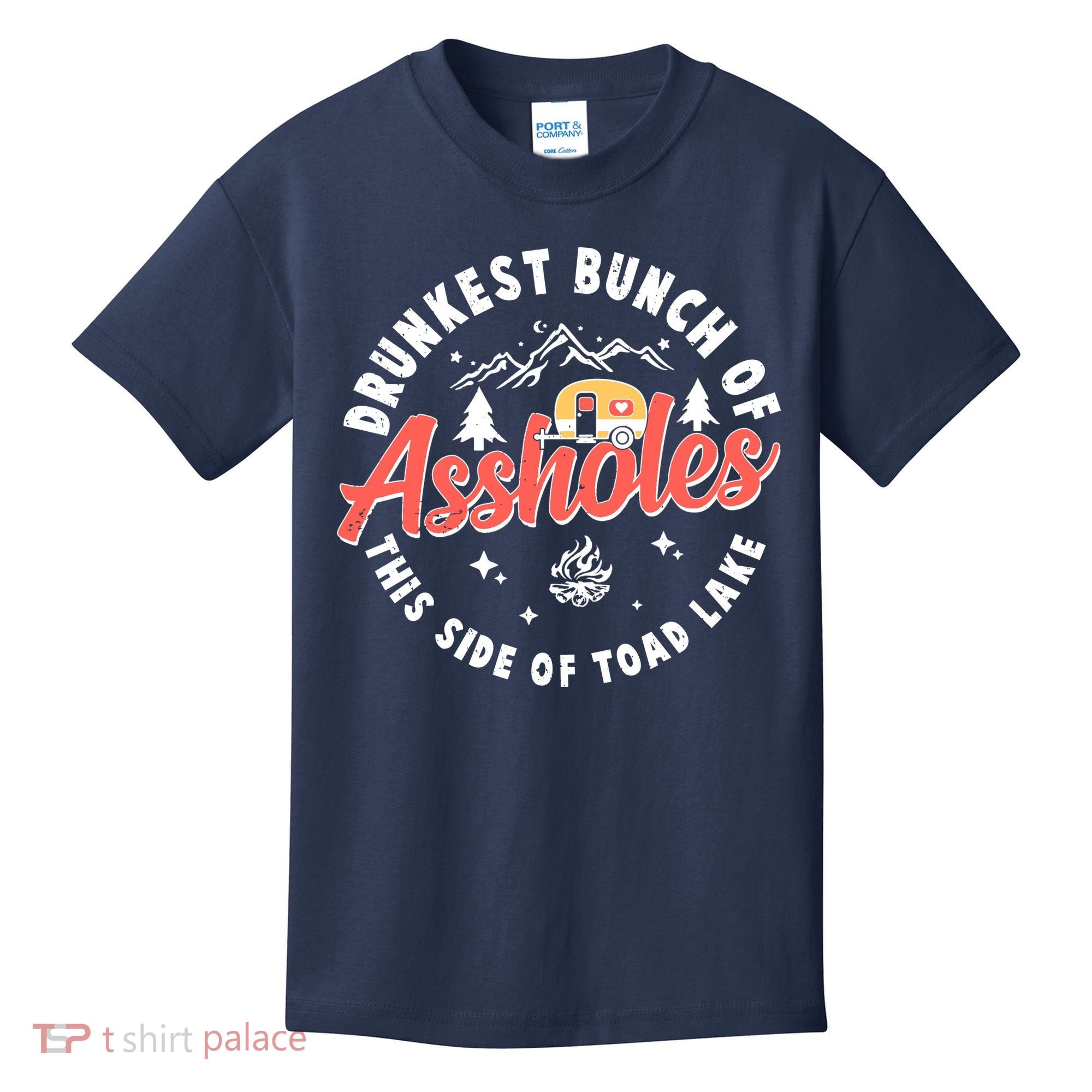 Drunkest Bunch Of Assholes This Side Of The Toad Lake Kids T-Shirt