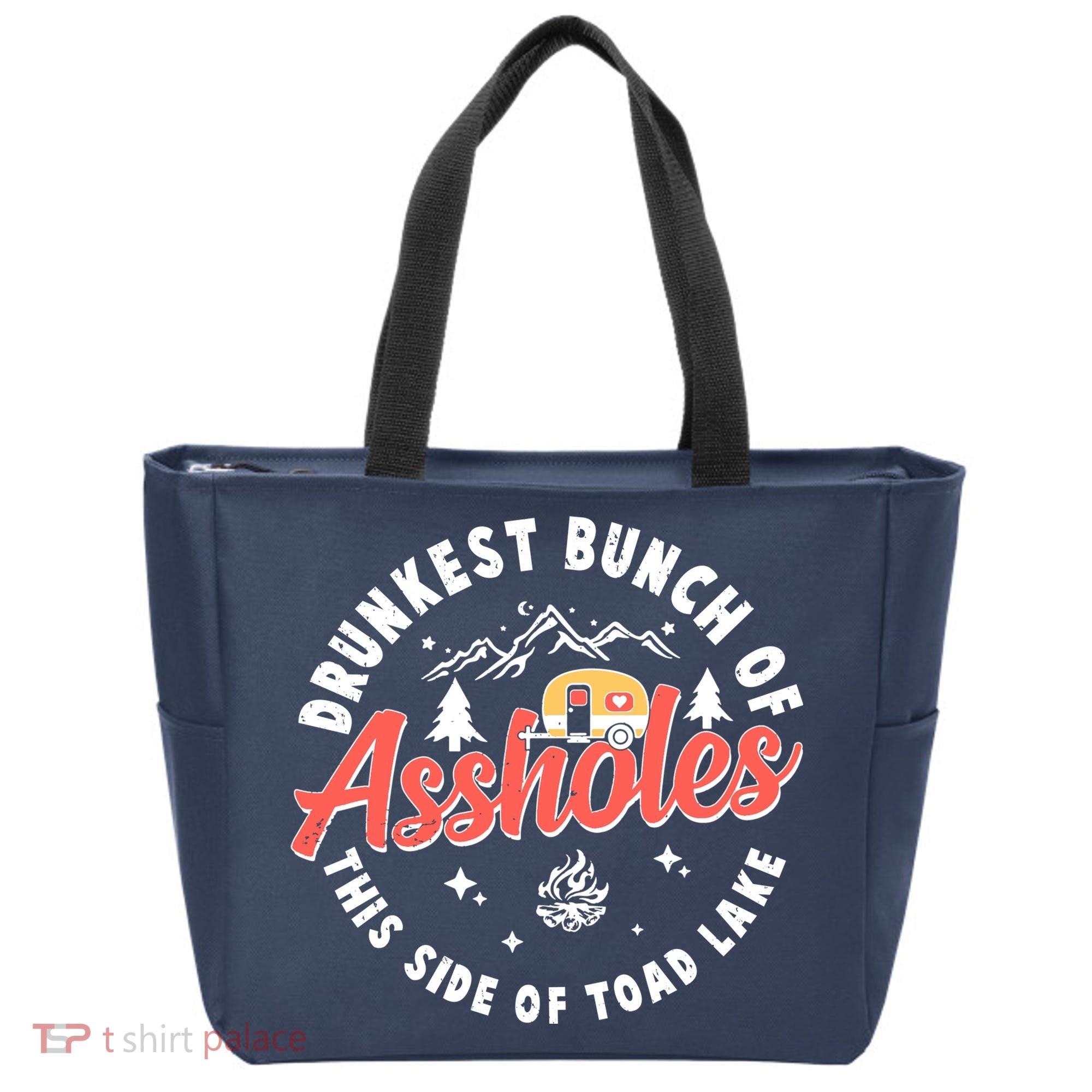 Drunkest Bunch Of Assholes This Side Of The Toad Lake Tote Bag