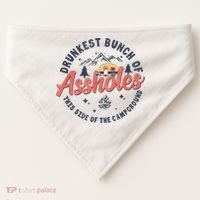 Drunkest Bunch Of Assholes This Side Of The Campground USA-Made Doggie Bandana thumb 0