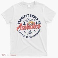 Drunkest Bunch Of Assholes This Side Of The Campground T-Shirt thumb 0