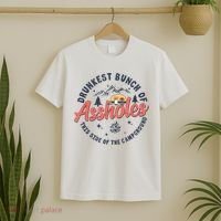 Drunkest Bunch Of Assholes This Side Of The Campground T-Shirt thumb 2