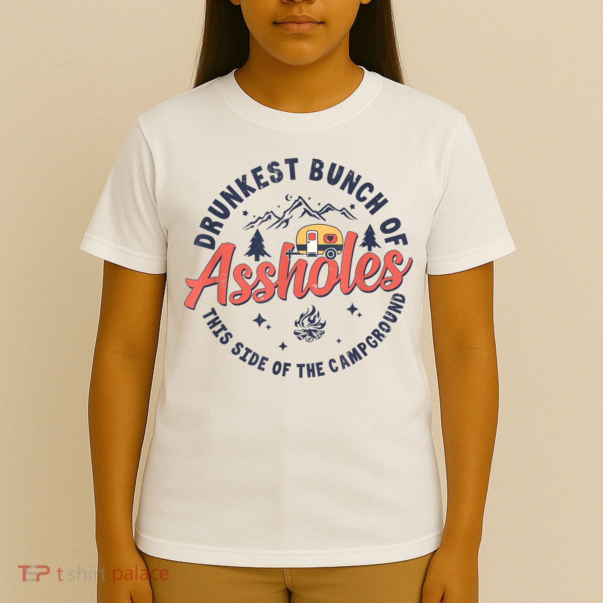 Drunkest Bunch Of Assholes This Side Of The Campground T-Shirt