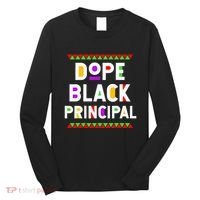 Dope Black Principal African American Job Proud Profession Long Sleeve Shirt thumb 0