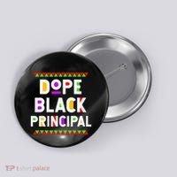 Dope Black Principal African American Job Proud Profession Button thumb 0