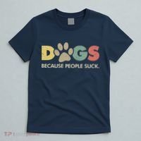 Dogs Because People Suck | Funny Retro Vintage T-Shirt thumb 5