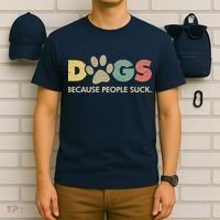 Dogs Because People Suck | Funny Retro Vintage T-Shirt thumb 6