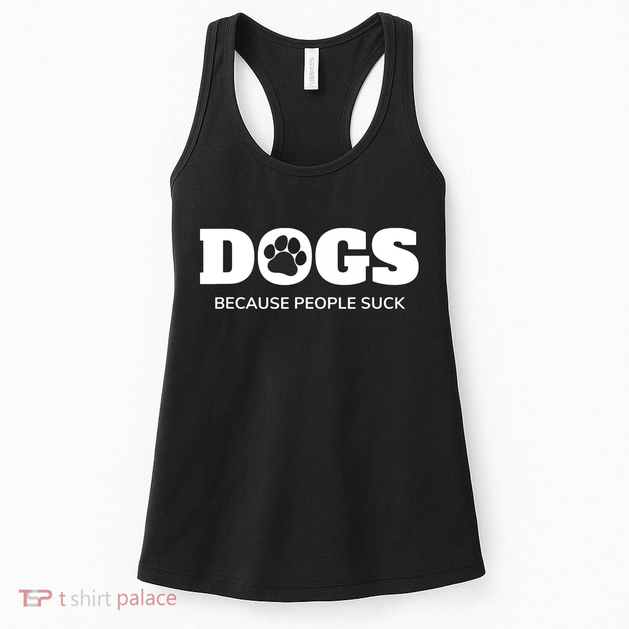 Dogs Because People Suck Funny Rescue Mutt Lovers Women's Tank Top
