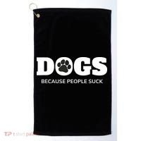 Dogs Because People Suck Funny Rescue Mutt Lovers Golf Towel thumb 0