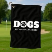 Dogs Because People Suck Funny Rescue Mutt Lovers Golf Towel thumb 1