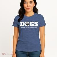 Dogs Because People Suck Funny Rescue Mutt Lovers Women's T-Shirt thumb 4