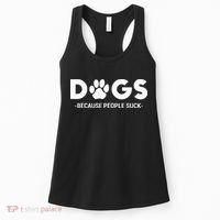 Dogs Because People Suck Humor Sarcastic Funny Women's Tank Top thumb 0