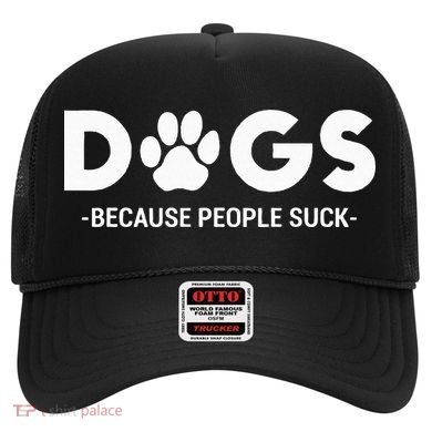 Dogs Because People Suck Humor Sarcastic Funny Hat