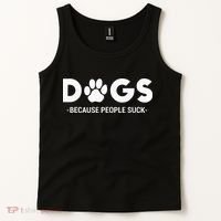 Dogs Because People Suck Humor Sarcastic Funny Tank Top thumb 2