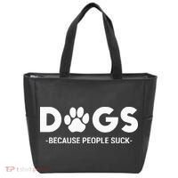 Dogs Because People Suck Humor Sarcastic Funny Tote Bag thumb 0