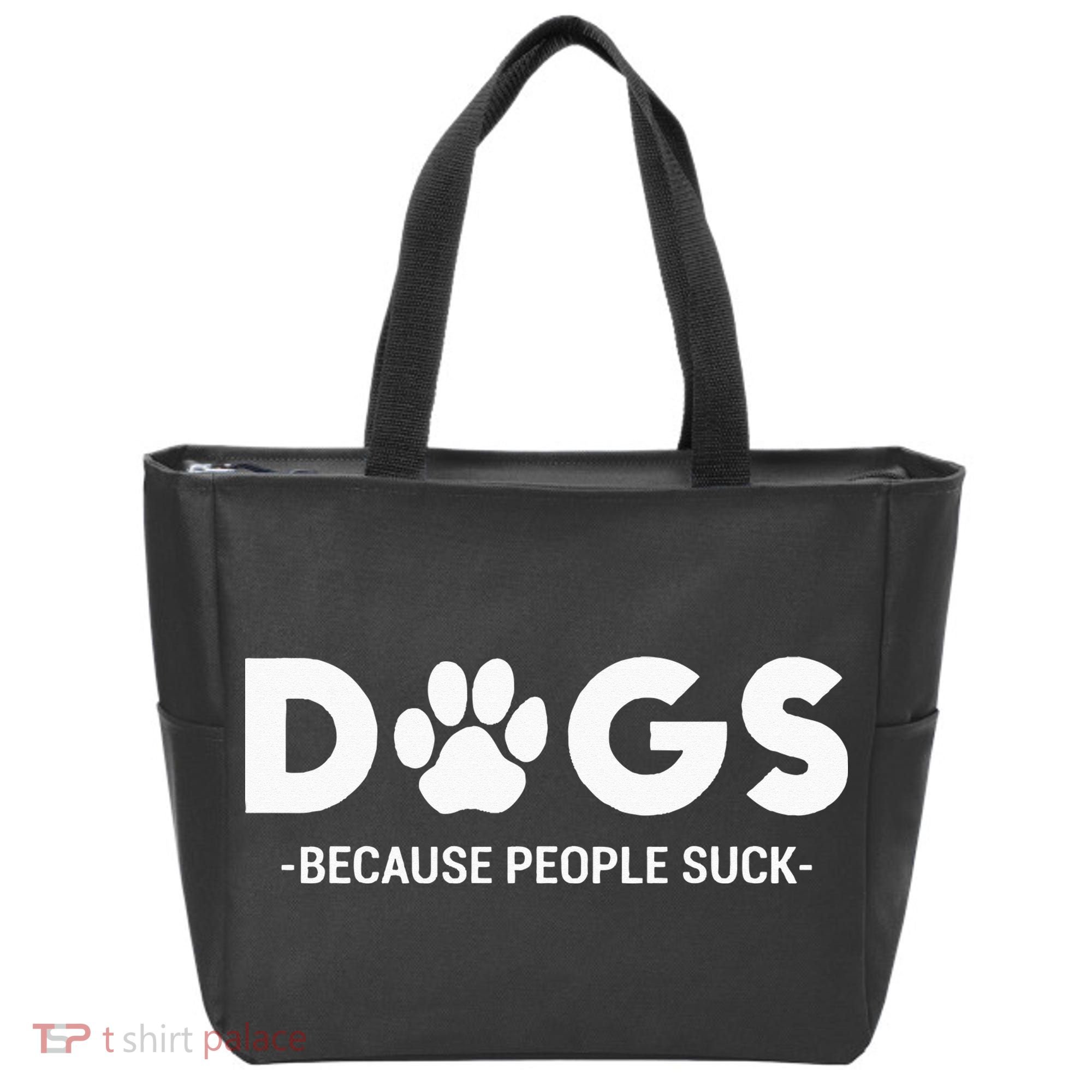 Dogs Because People Suck Humor Sarcastic Funny Tote Bag