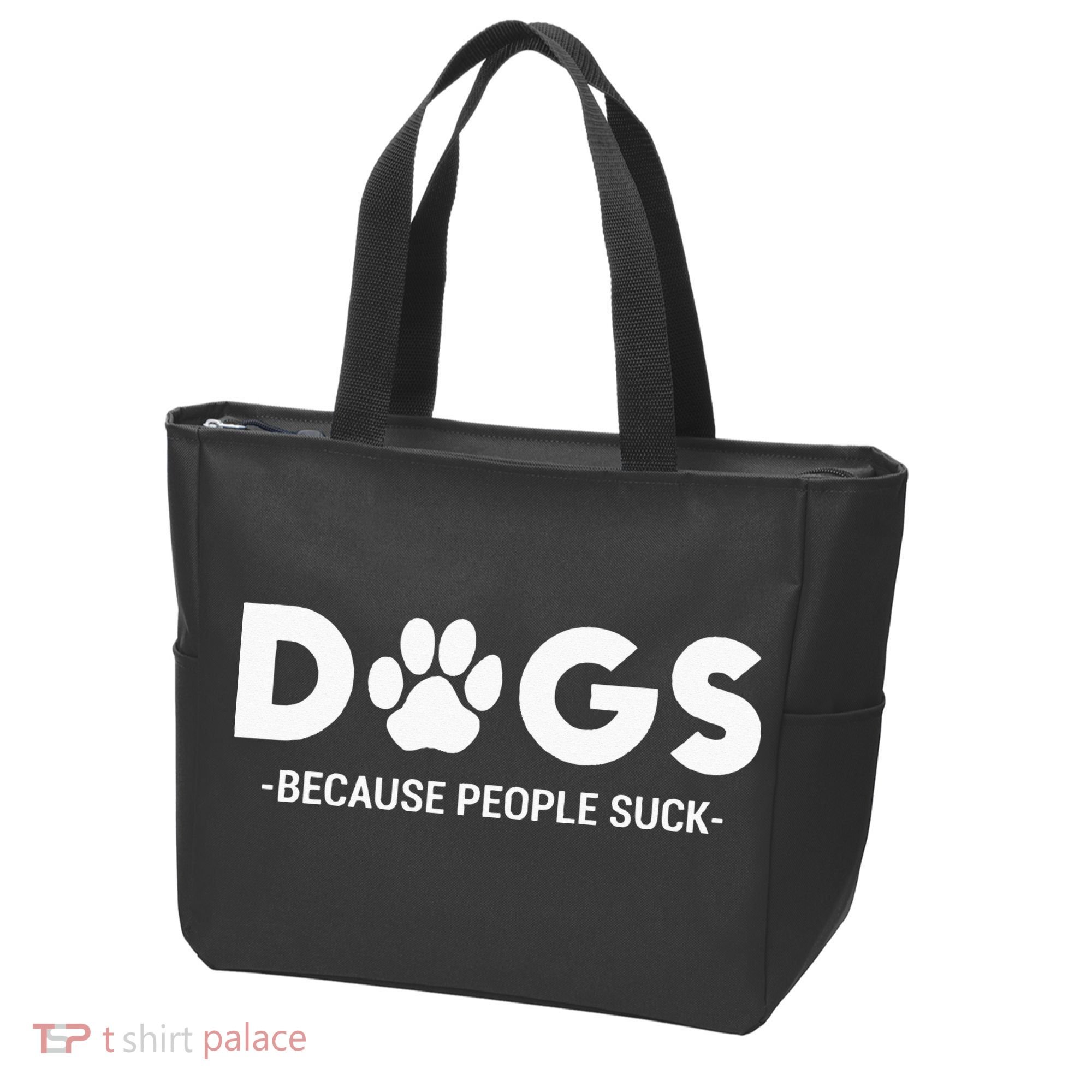 Dogs Because People Suck Humor Sarcastic Funny Tote Bag