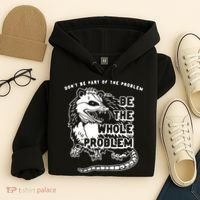Don't Be Part Of the Problem Be The Whole Problem Funny Gym Hoodie thumb 4