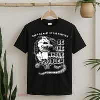 Don't Be Part Of the Problem Be The Whole Problem Funny Gym T-Shirt thumb 2