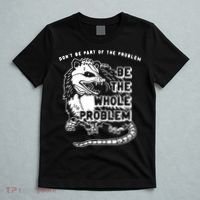 Don't Be Part Of the Problem Be The Whole Problem Funny Gym T-Shirt thumb 5